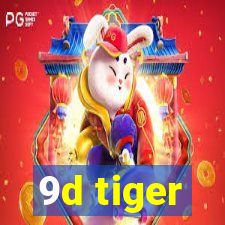 9d tiger